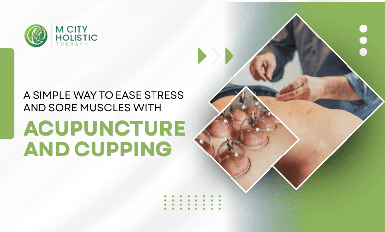 Acupuncture and Cupping Therapy Benefits